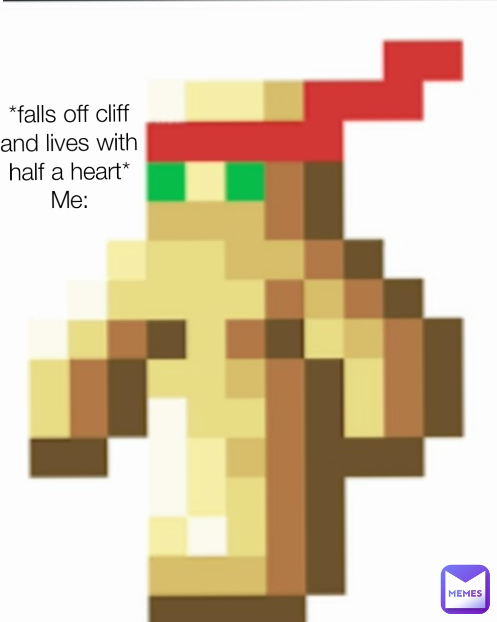 *falls off cliff and lives with half a heart*
Me: