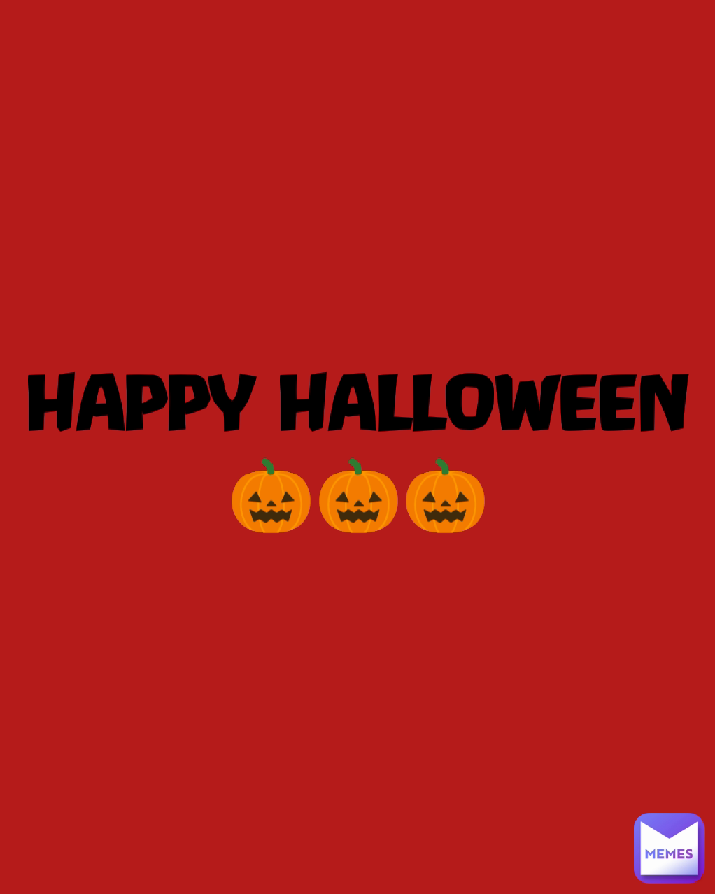 HAPPY HALLOWEEN 🎃🎃🎃