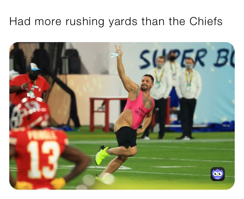 Had more rushing yards than the Chiefs 