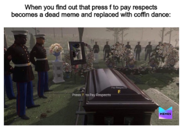 Ｆ, Press F to Pay Respects