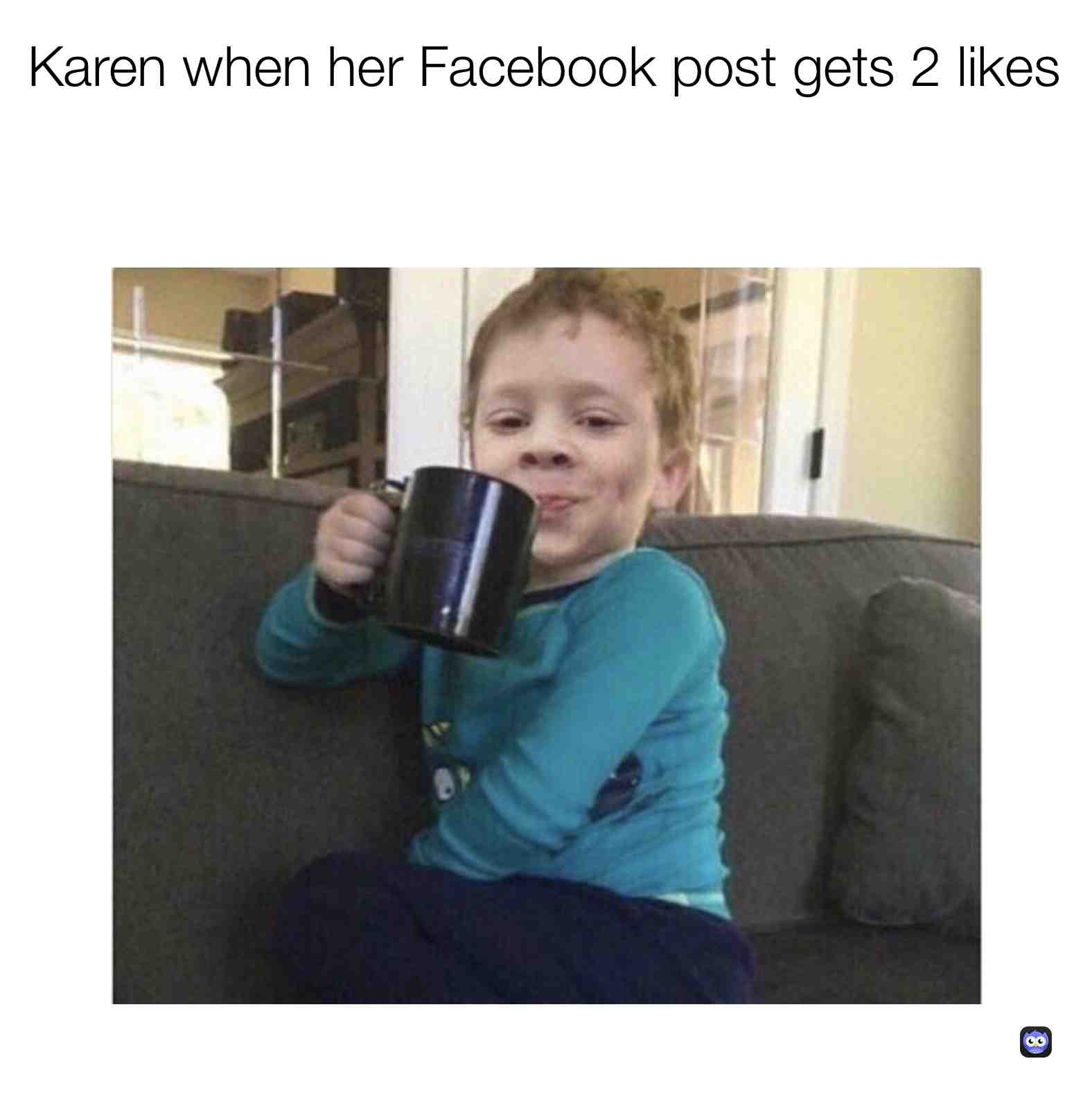 #lmao #dumbmemes #idk #karen