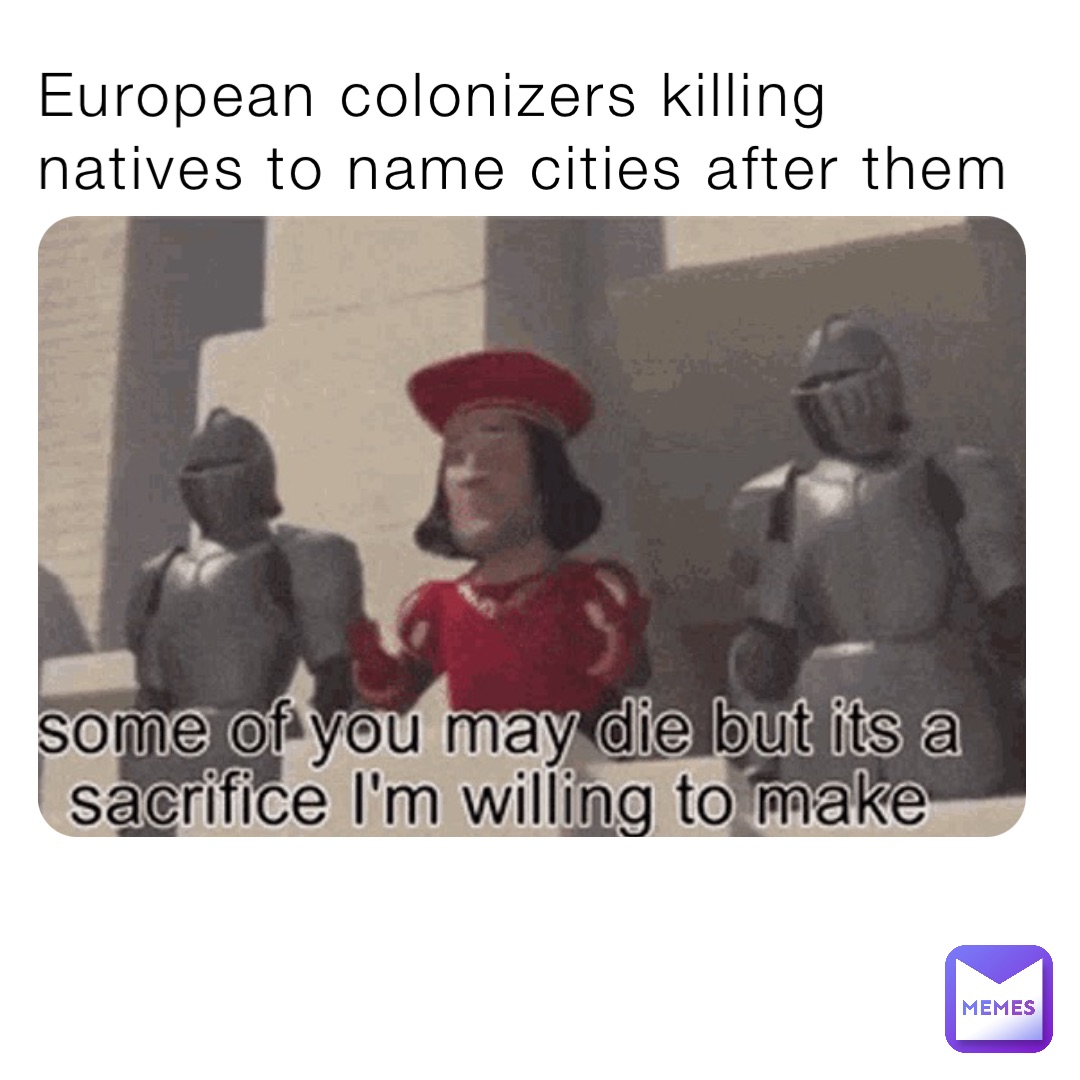 European colonizers killing natives to name cities after them