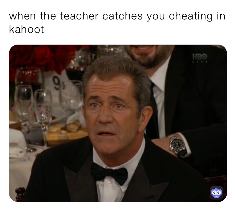 when the teacher catches you cheating in kahoot 