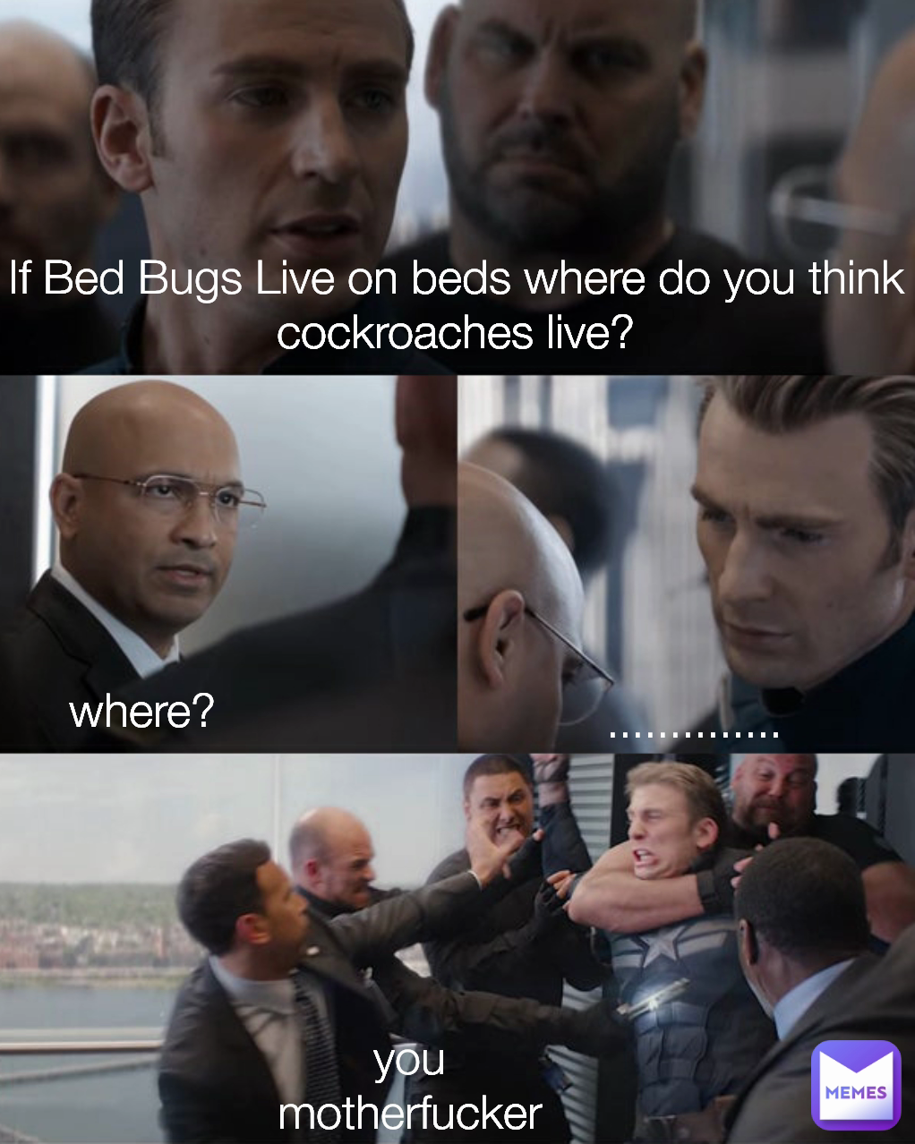 .............. If Bed Bugs Live on beds where do you think cockroaches live? where? you motherfucker