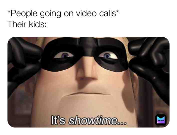 Every single time.
#meme #kids #video #quarantine