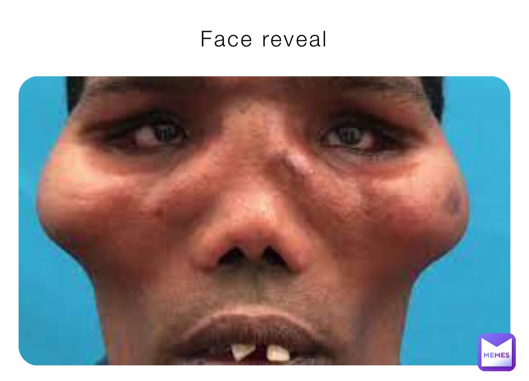 Face reveal