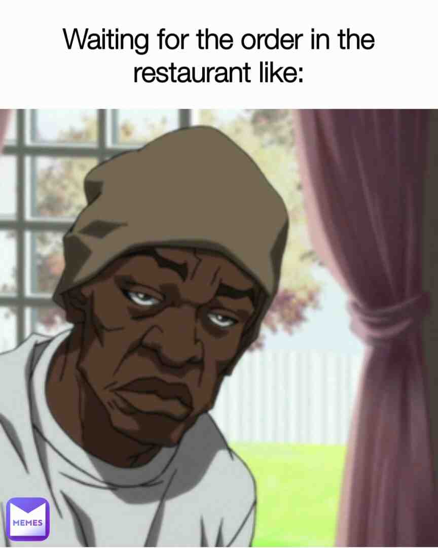 How long have you guys waited for the order you had made last time?