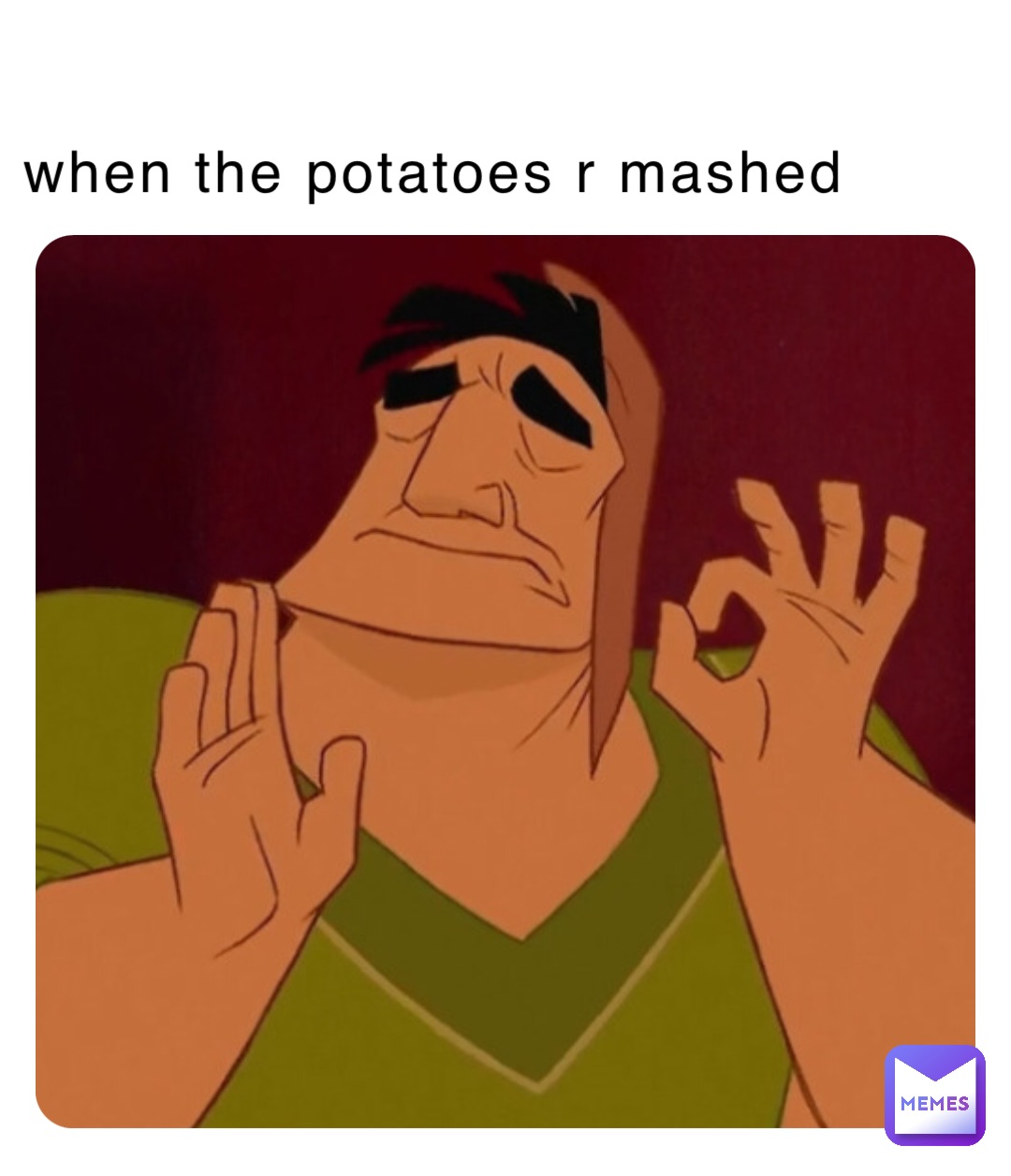 when the potatoes r mashed