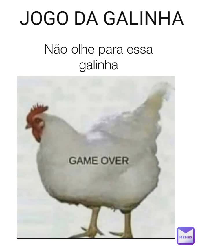 JOGO DA GALINHA Não olhe para essa galinha, @ZueroBROficial