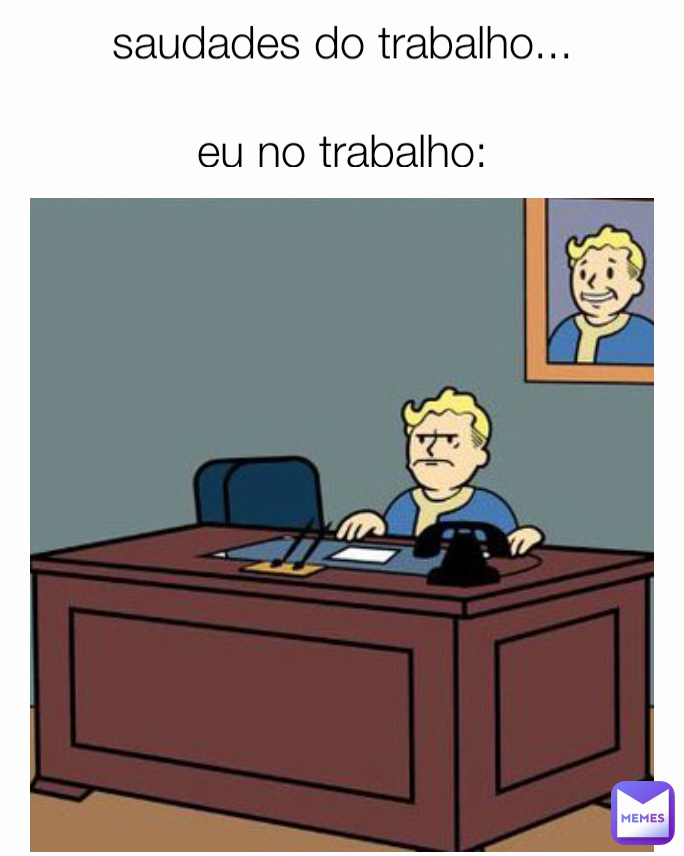 saudades do trabalho...

eu no trabalho: