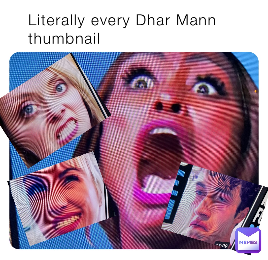 Literally every Dhar Mann thumbnail