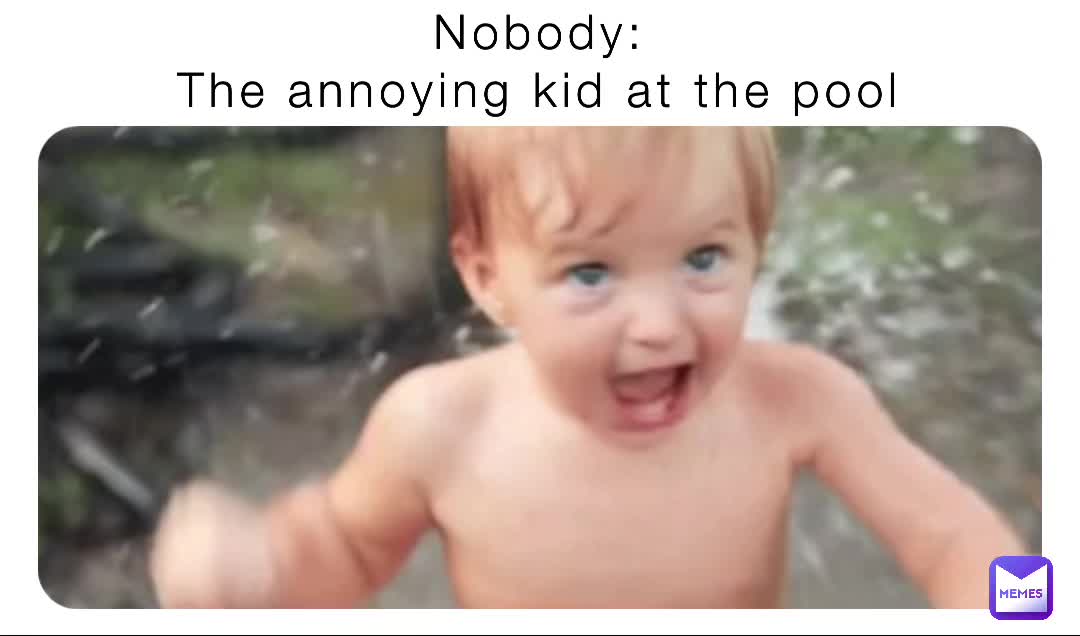 annoying childhood kid meme