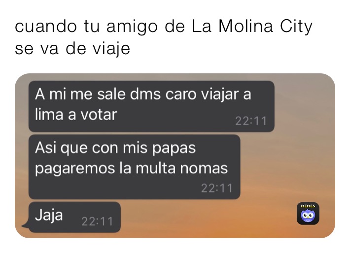 cuando tu amigo de La Molina City se va de viaje