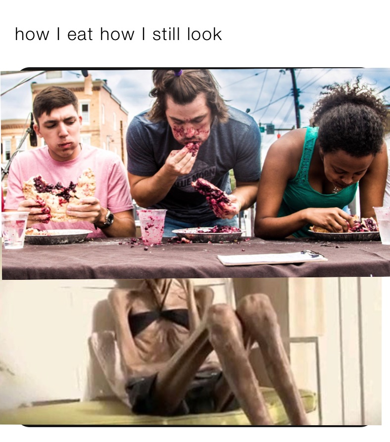 how I eat how I still look