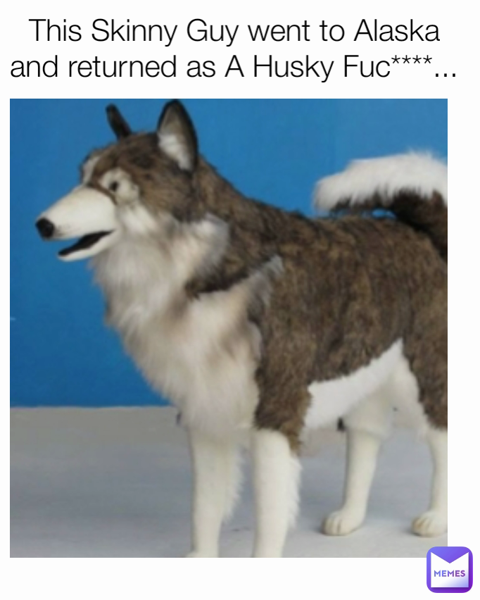 This Skinny Guy went to Alaska and returned as A Husky Fuc ...