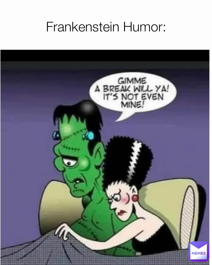 Frankenstein Humor: