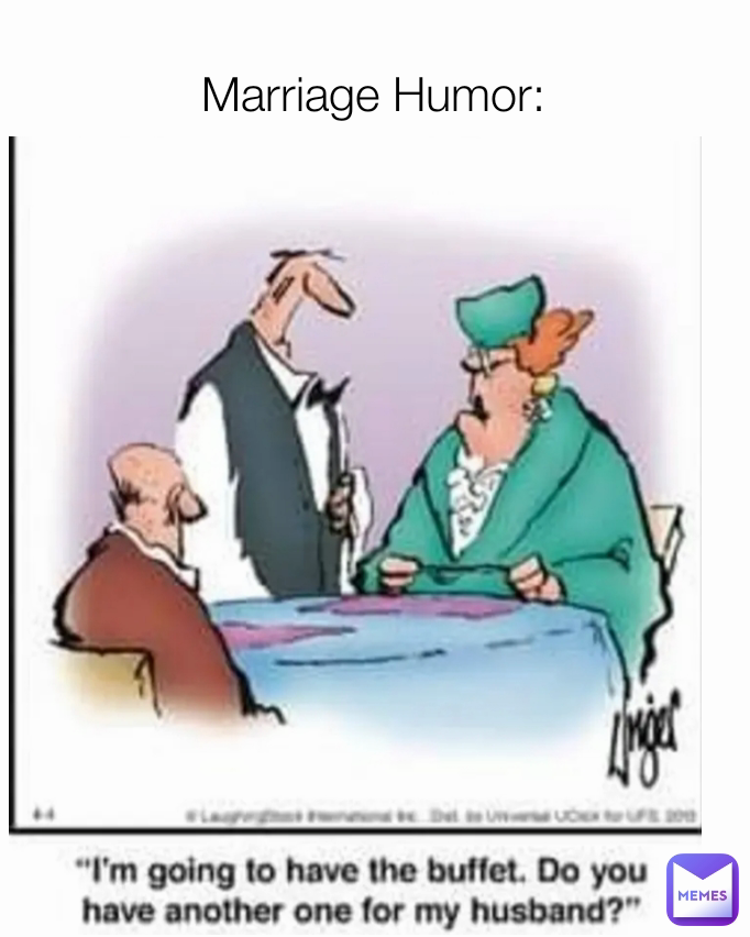 Marriage Humor Curmudgeon Memes