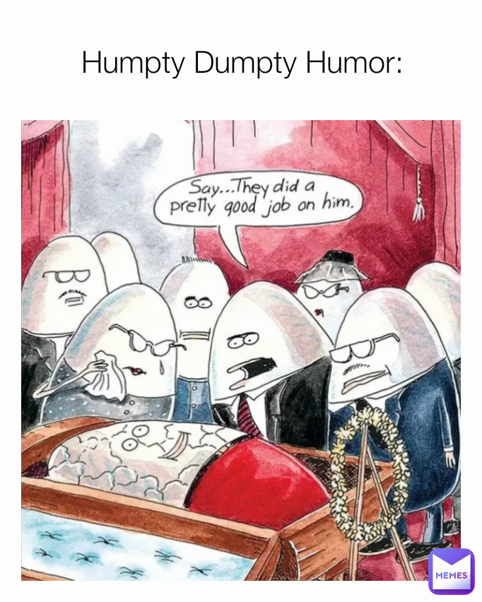 Humpty Dumpty Humor: