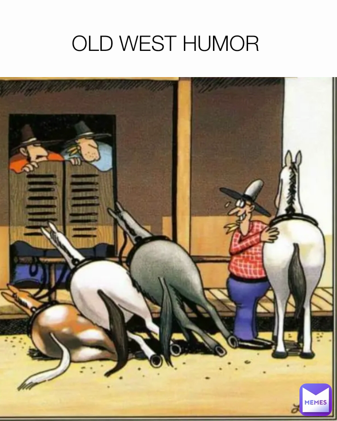 OLD WEST HUMOR 