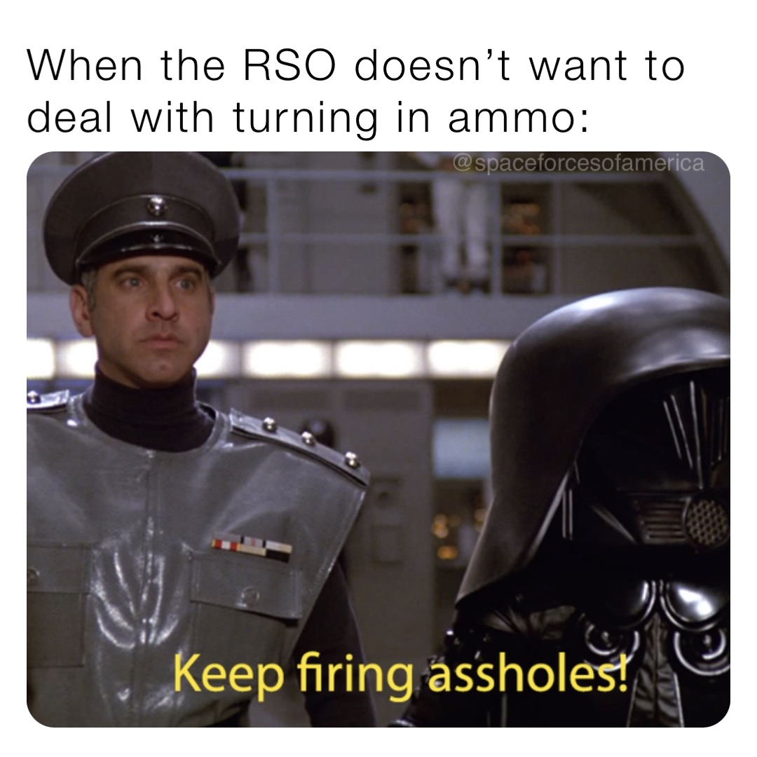 When the RSO doesn’t want to deal with turning in ammo: