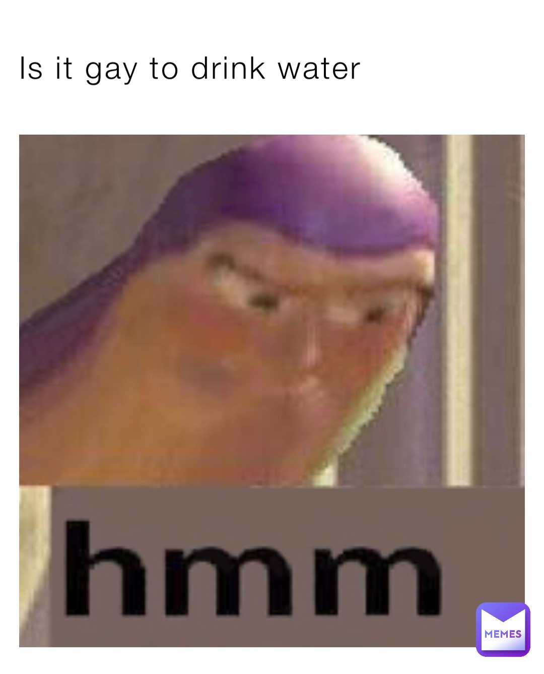 Is it gay to drink water