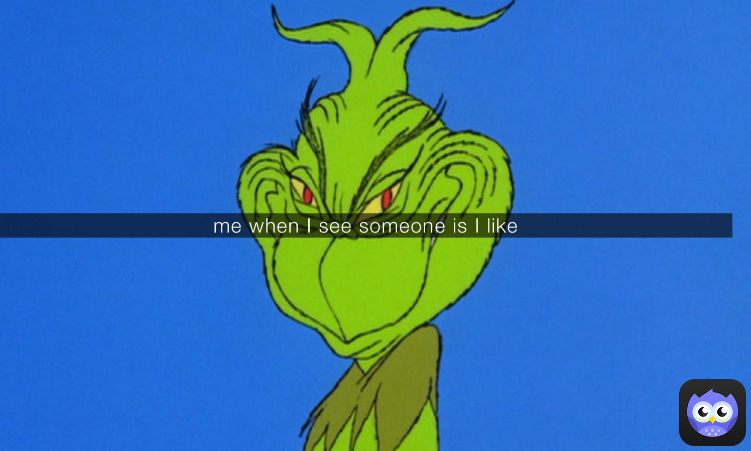 me when I see someone is I like