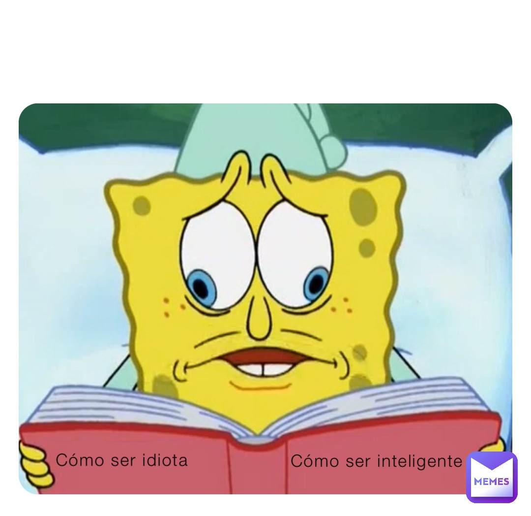Cómo ser idiota Cómo ser inteligente | @Juan_com | Memes, image size:1080x1048