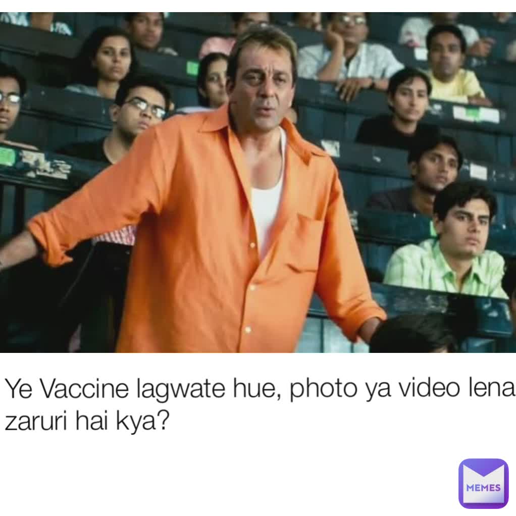 Ye Vaccine lagwate hue, photo ya video lena
zaruri hai kya?