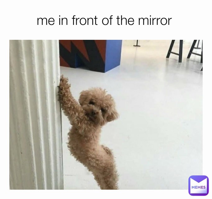 me in front of the mirror 