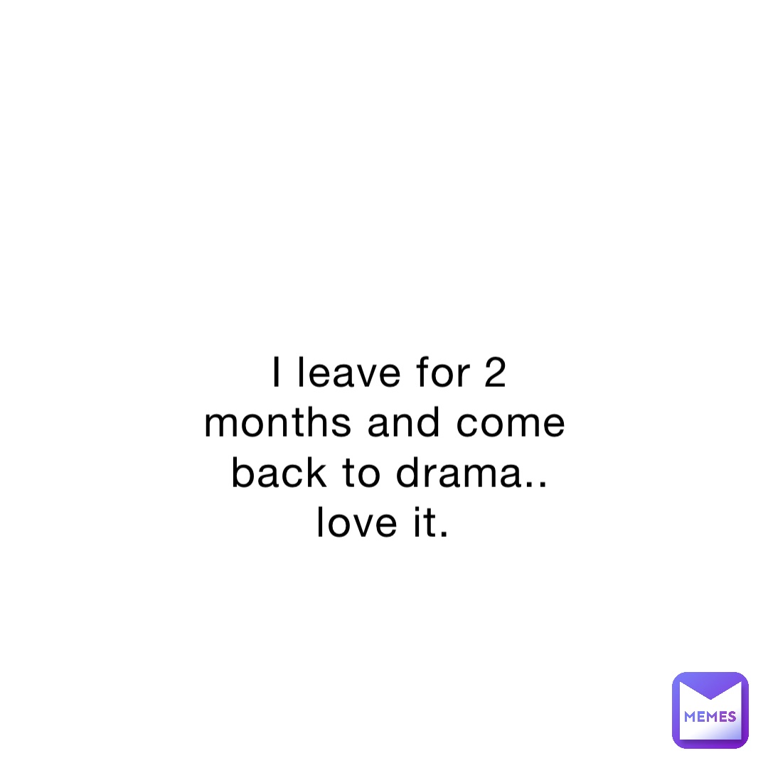 I leave for 2 months and come back to drama.. love it.