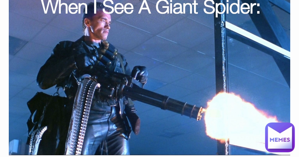 When I See A Giant Spider: