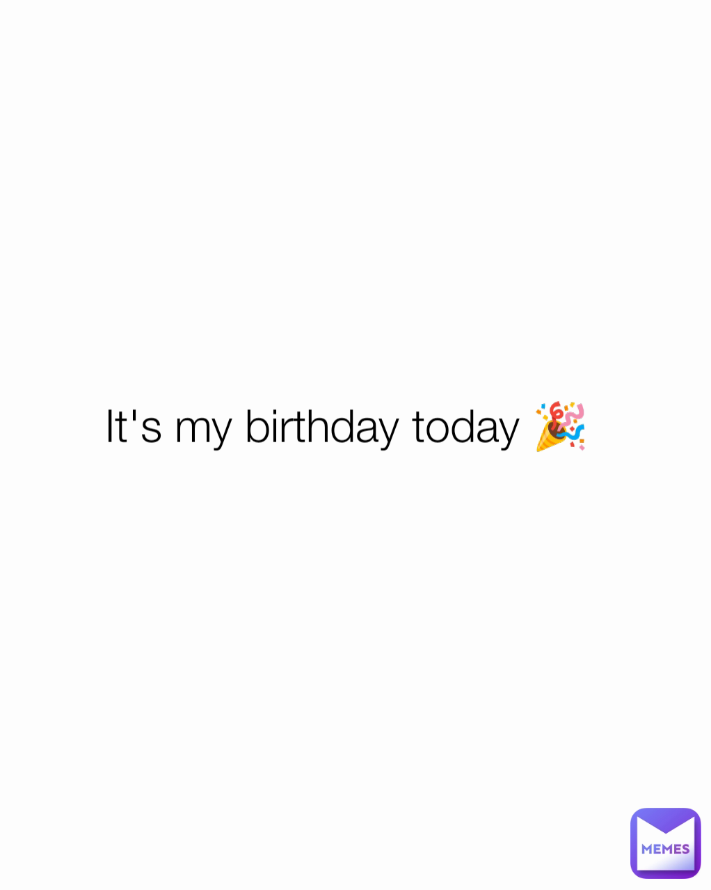 It's my birthday today 🎉