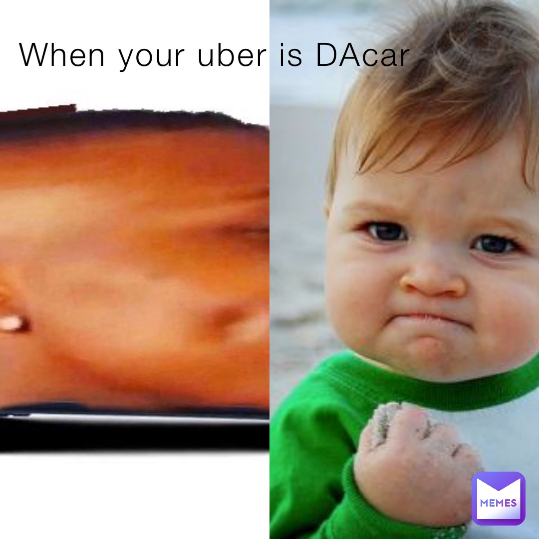 When your uber is DAcar