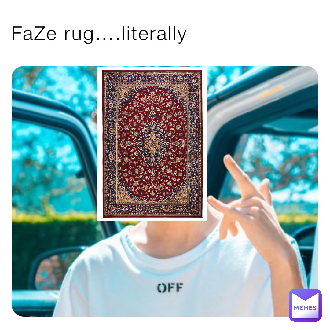 FaZe rug….literally
