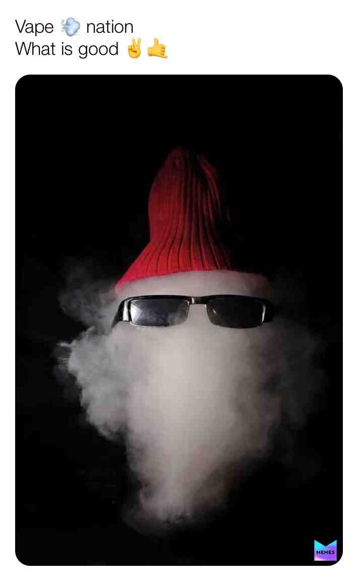 #vape  #memes