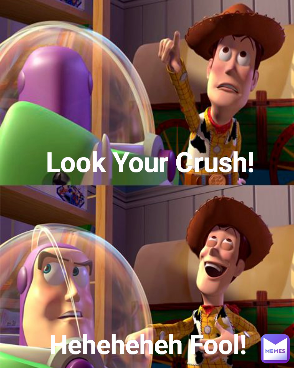 Heheheheh Fool! Look Your Crush!