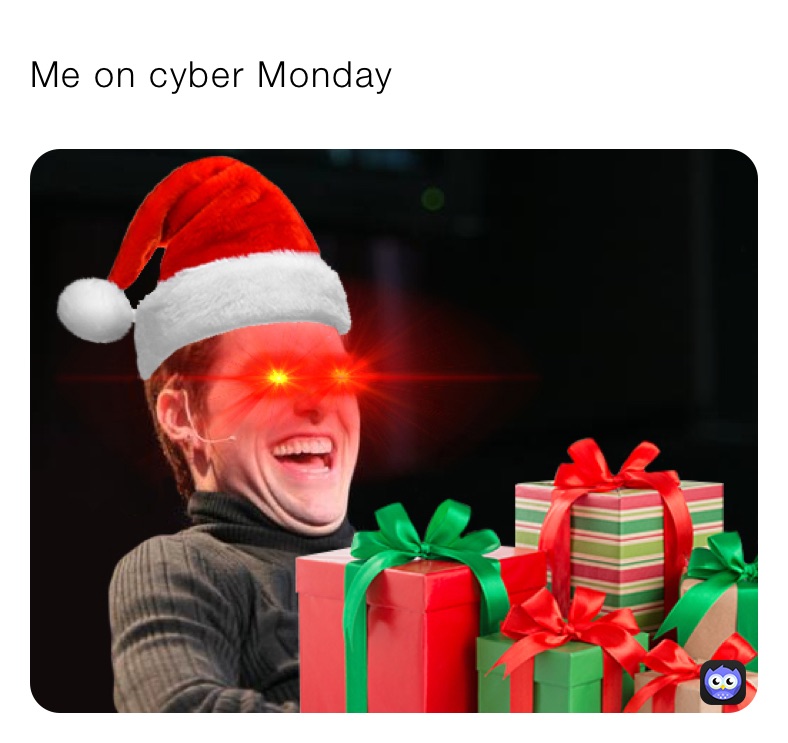 Me on cyber Monday 