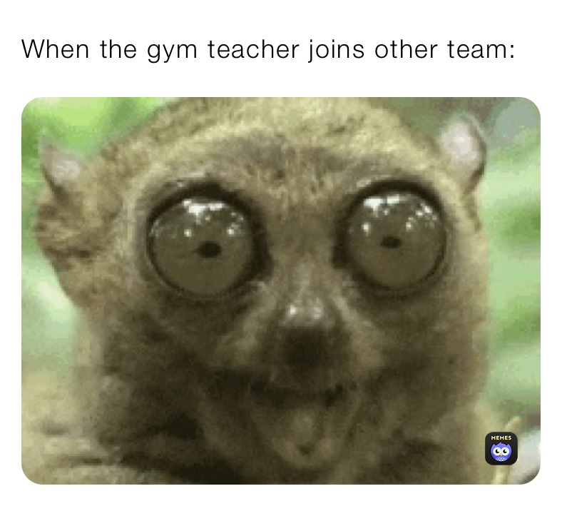 When the gym teacher joins other team: