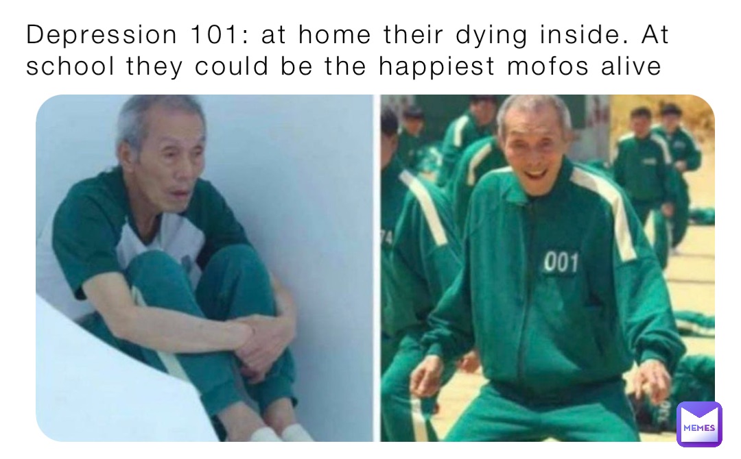 Depression 101: at home their dying inside. At school they could be the happiest mofos alive