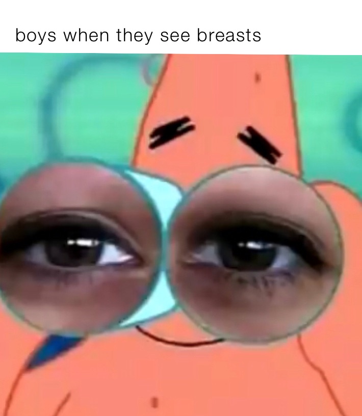 boys when they see breasts