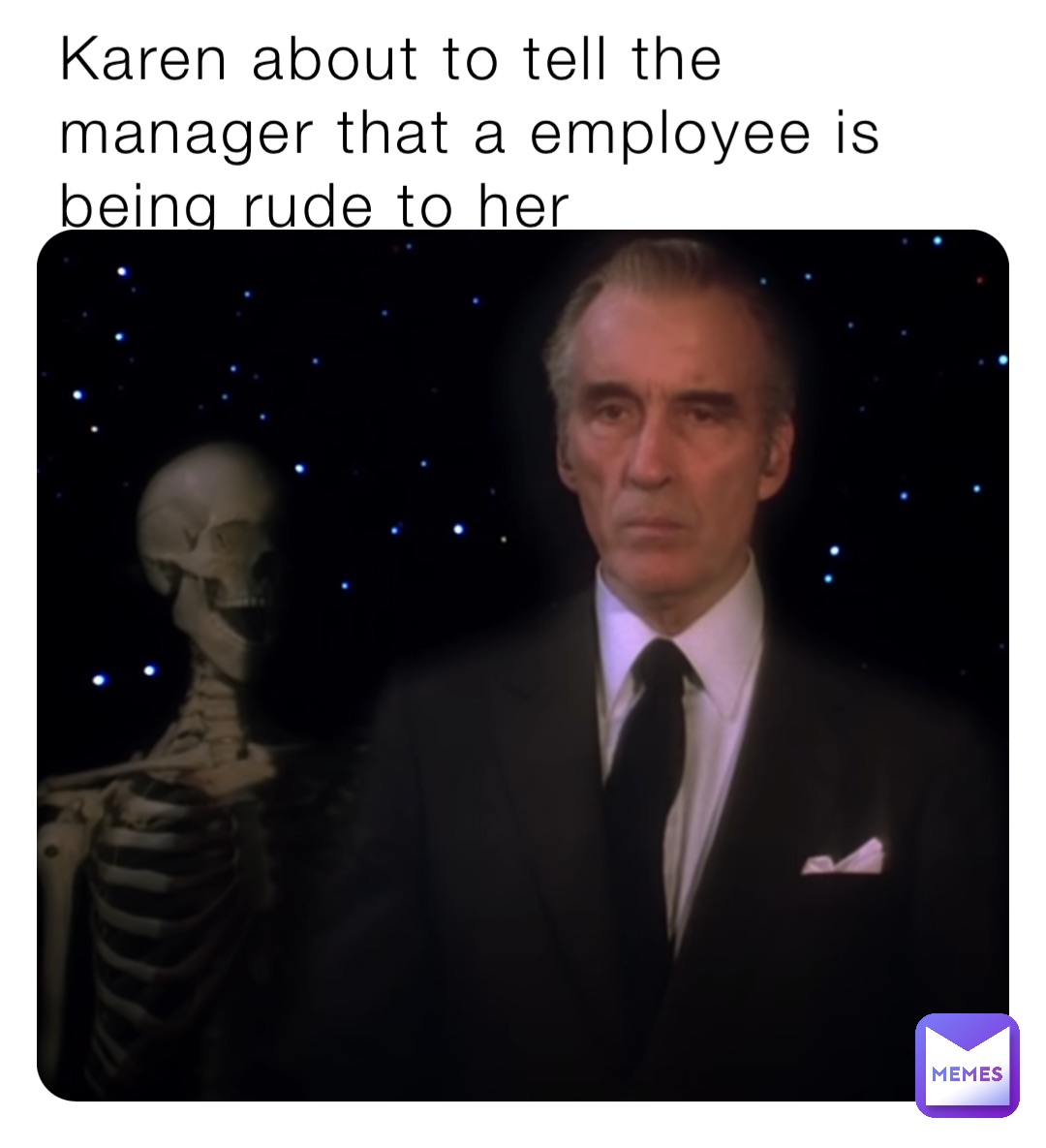 Karen about to tell the manager that a employee is being rude to her