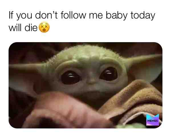 DO IT FOR BABY YODA