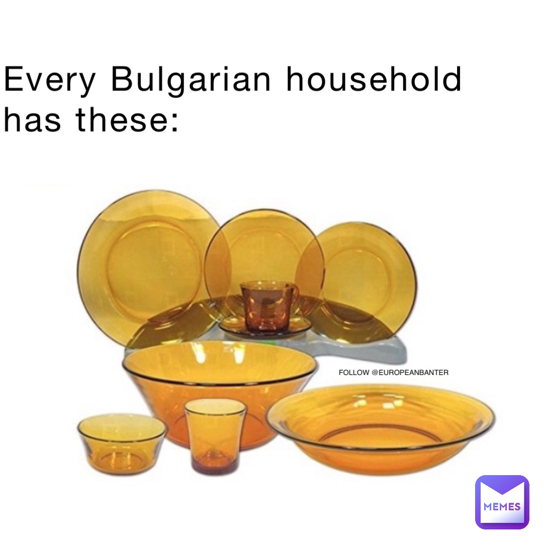 Every Bulgarian household has these: