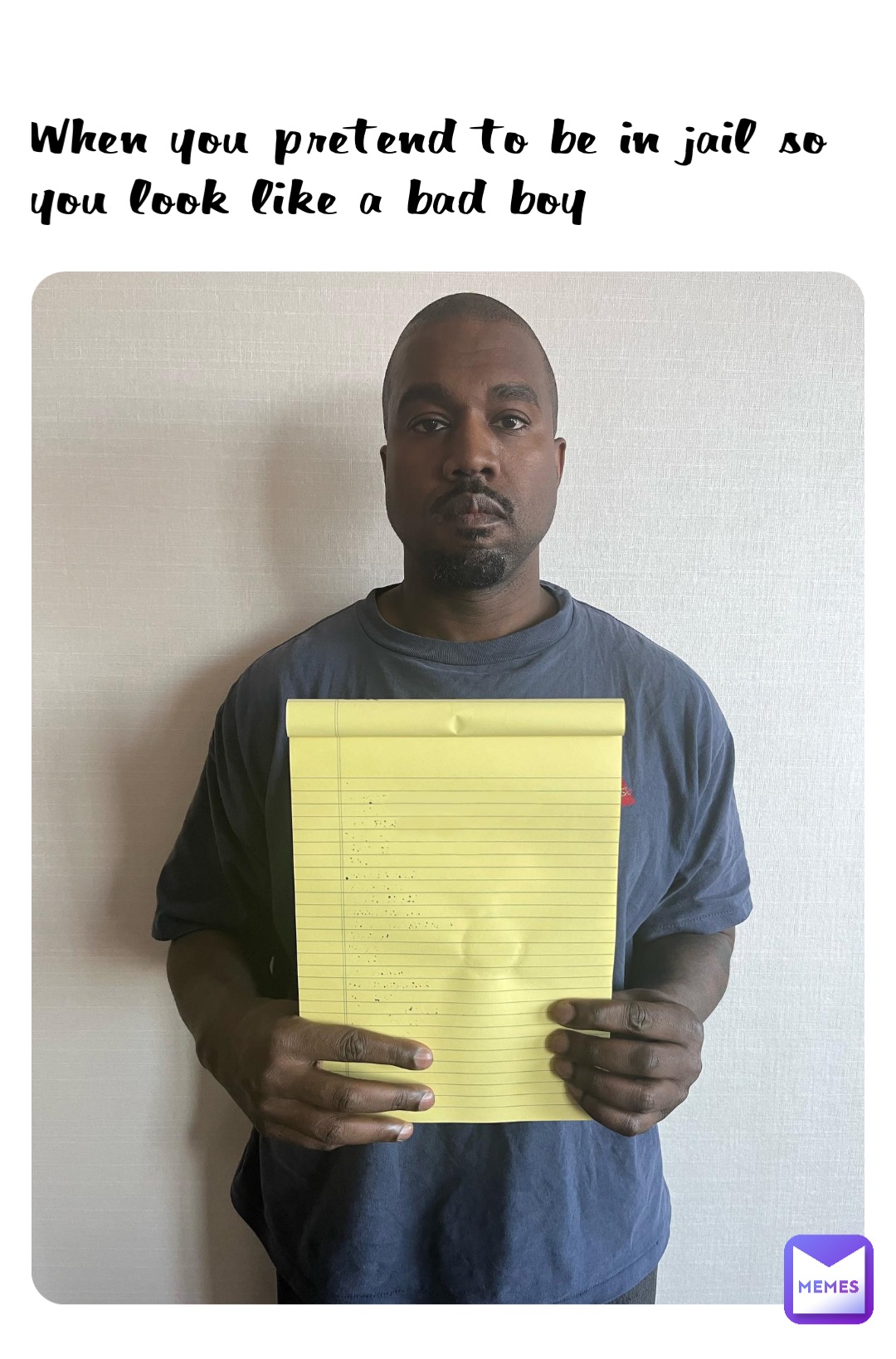 When you pretend to be in jail so you look like a bad boy