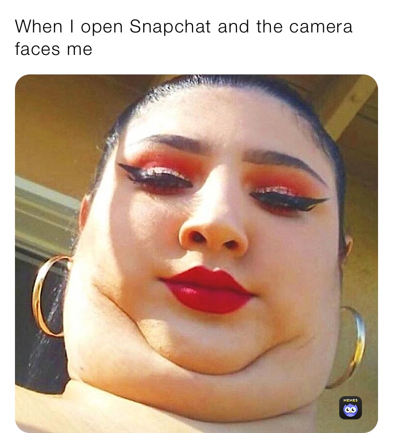When I open Snapchat and the camera faces me