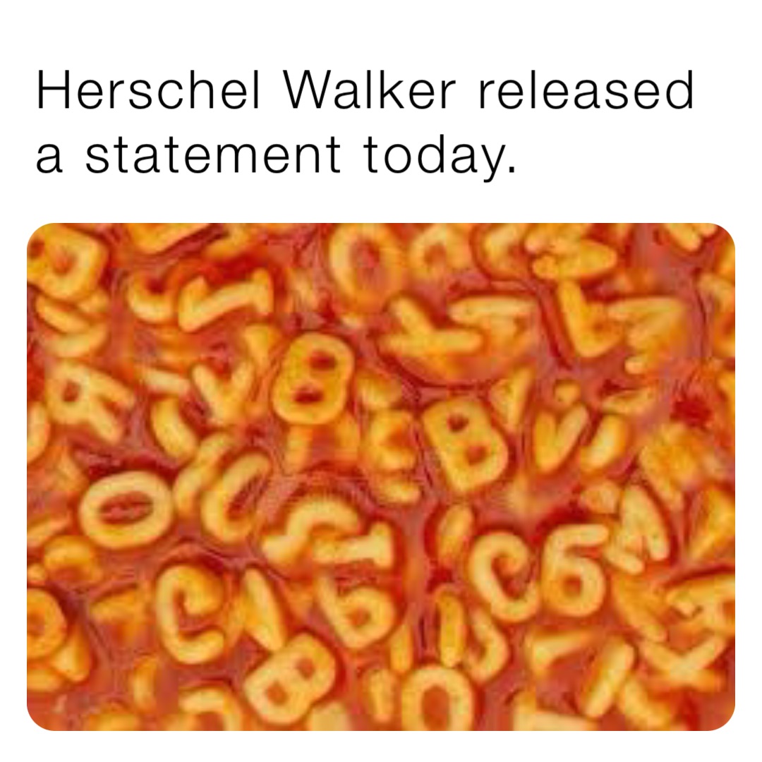 Herschel Walker released
a statement today.