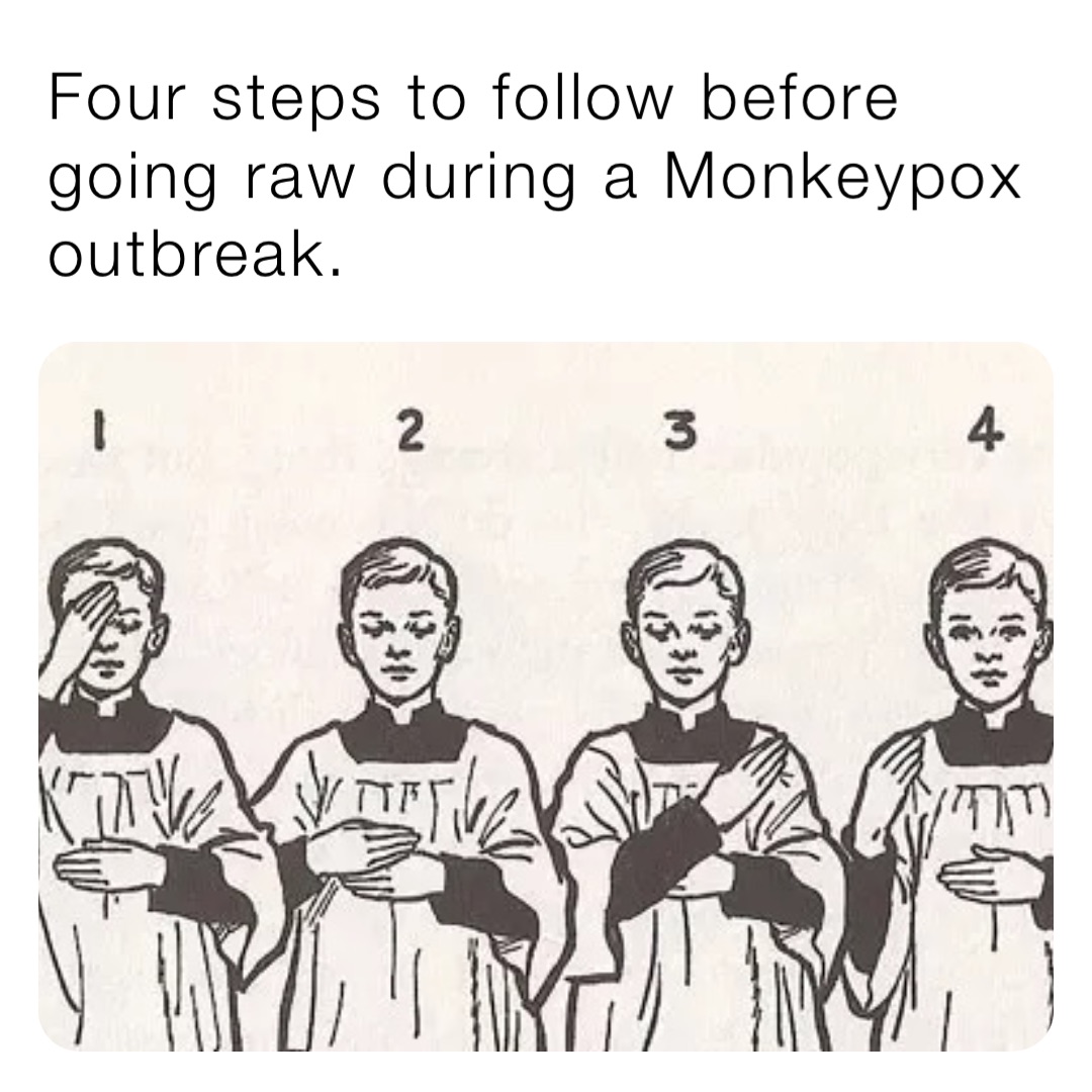 Four steps to follow before going raw during a Monkeypox outbreak.