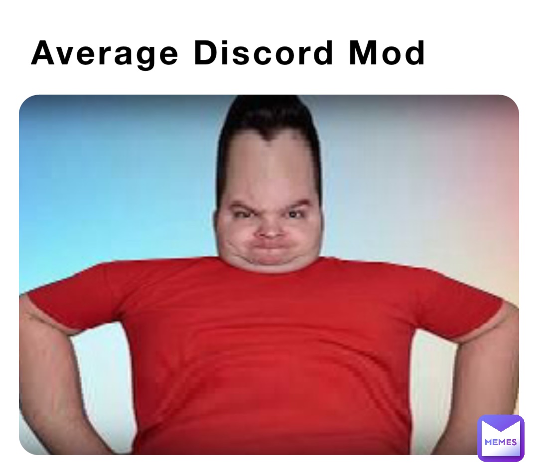 Average Discord Mod