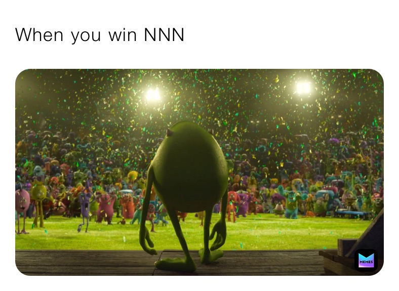 When you win NNN 