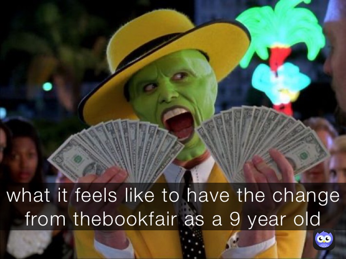what it feels like to have the change from thebookfair as a 9 year old